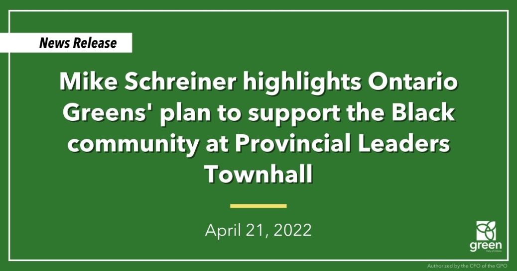 Mike Schreiner highlights Ontario Greens’ plan to support the Black community at Provincial Leaders Townhall
