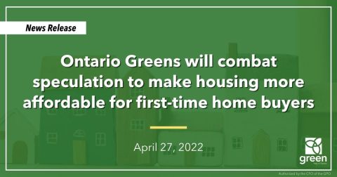 Ontario Greens will combat speculation to make housing more affordable for first-time home buyers